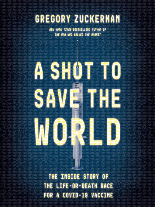 Title details for A Shot to Save the World by Gregory Zuckerman - Available